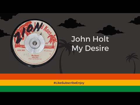 John Holt - My Desire [1974]