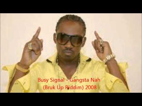 Busy Signal - Gangsta Nah (Bruk Up Riddim) 2008