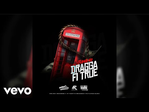 Antuwang - Dragga Fi True (Official Audio)