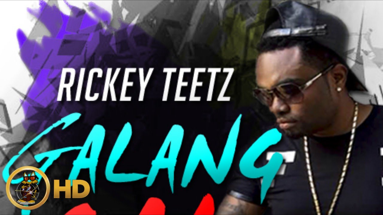 Rickey Teetz - Galang Bad [Vice Party Riddim] February 2016