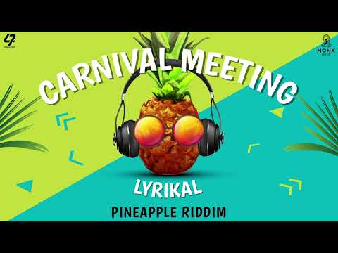 Lyrikal - Carnival Meeting (Pineapple Riddim) | Soca 2025