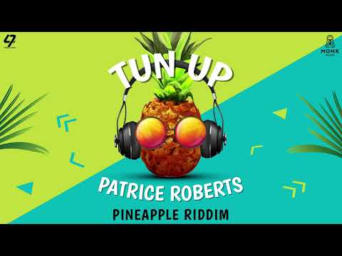 Patrice Roberts - Tun Up (Pineapple Riddim) | Soca 2025