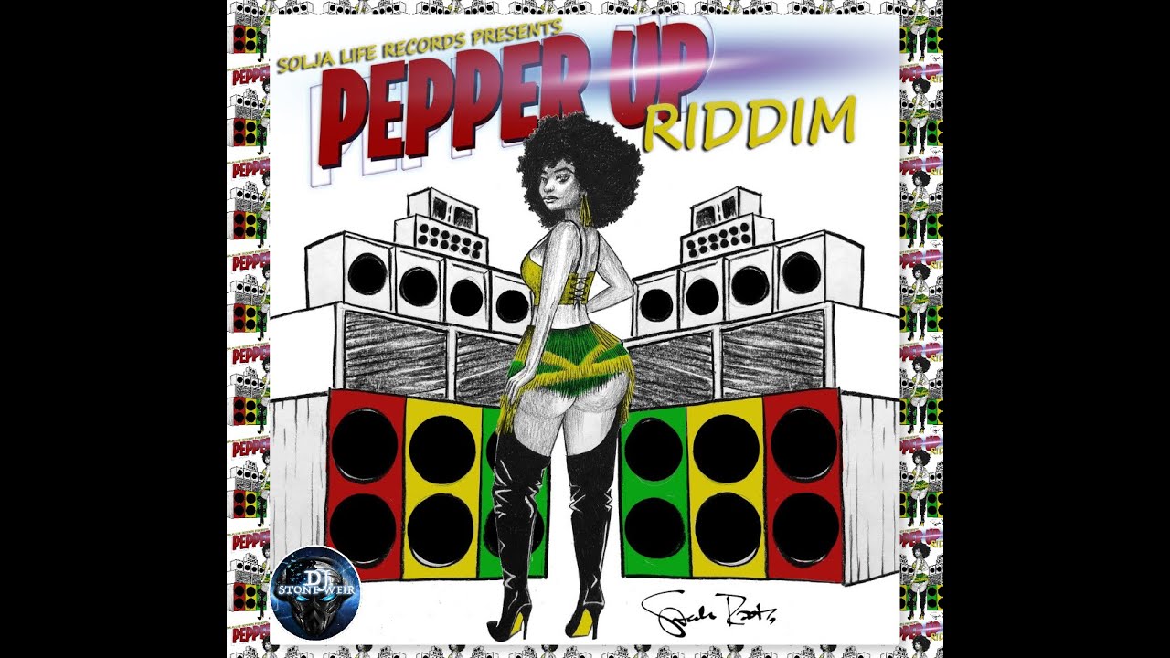 Pepper Up Riddim (Mix-Aug 2020) Solja Life Records