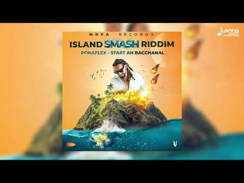 Ponaflex - Start ah Bacchanal (Island Smash Riddim) | 2023 Soca | Trinidad