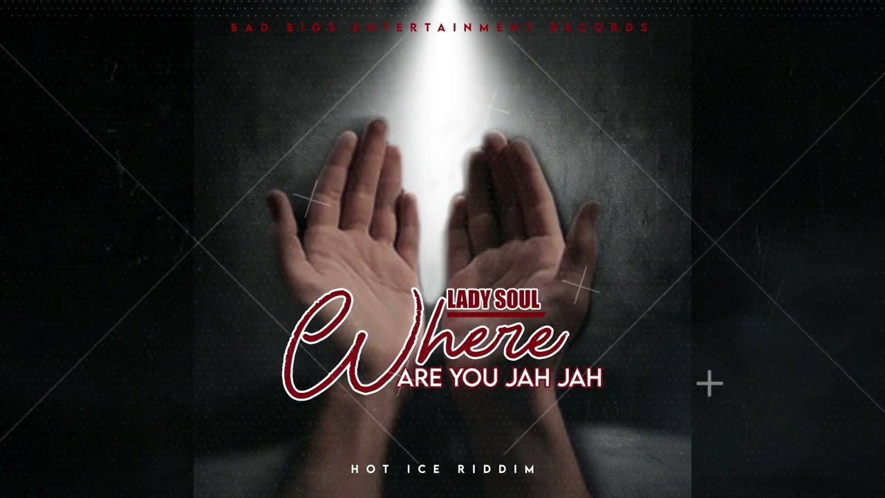 LADY SOUL - WHERE ARE YOU JAH JAH  (AUDIO VIDEO) 2023
