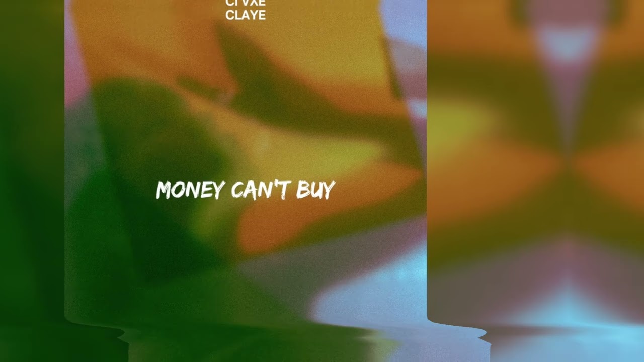 Claye - Money Can't Buy (Official Audio)