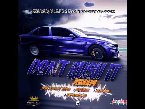 Don't Rush It Riddim (Mix-June 2019) Prince I-Rae Entertainment