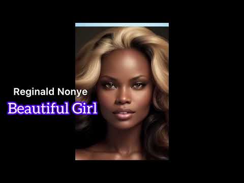 Beautiful Girl by Reginald Nonye