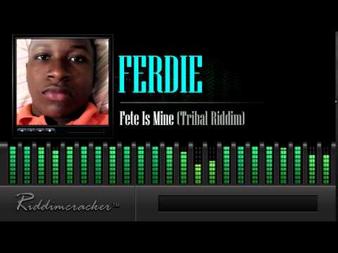 Ferdie - Fete Is Mines (Tribal Riddim) [Soca 2015]