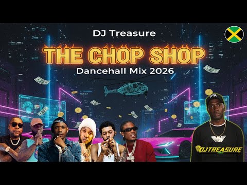 DANCEHALL MIX 2026 (Vol. 6) | 💰 CHOP SHOP: feat. Masicka, Chronic Law, Valiant