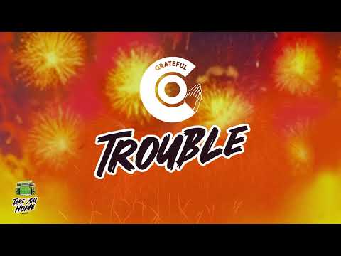 Grateful Co - Trouble (Take You Home Riddim) Soca 2023