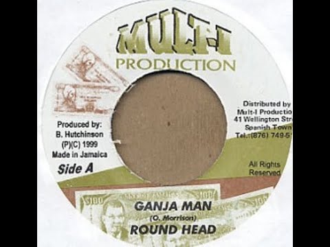 Roundhead - Ganja Man (Bingo Riddim) 1999 {Mult-I}