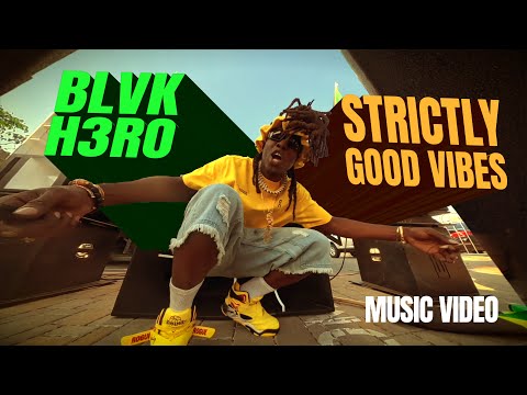 Blvk H3ro (Black Hero) - Strictly Good Vibes [OFFICIAL VIDEO] / New Reggae 2026