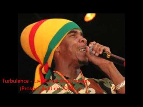 Turbulence - Live Good And Prosper (Prosper Riddim) 2009