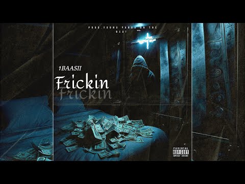 1BAASII - FRICKIN (Official Audio)