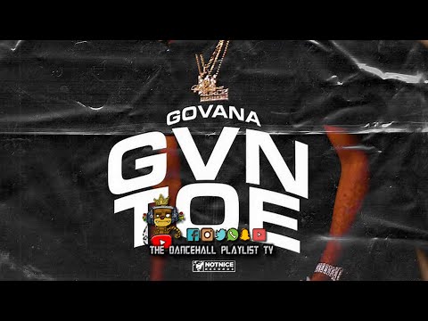 Govana, Notnice - Gvn Toe | Dancehall 2024