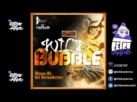 DJ RetroActive - Wild Bubble Riddim Mix [Cr203 Records/ZJ Chrome] August 2012