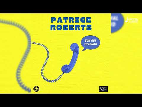 Patrice Roberts - Yuh Get Through (Blue Phone Riddim) | Soca 2026