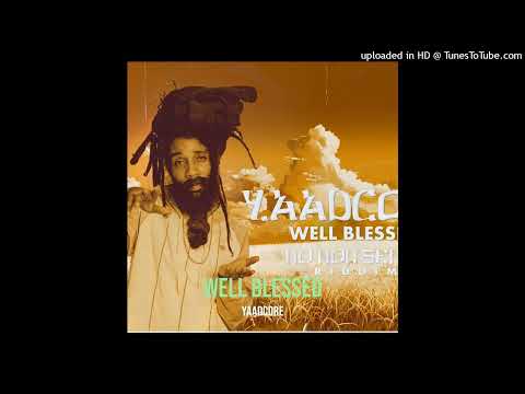 Yaadcore - Well Blessed (July 2023)