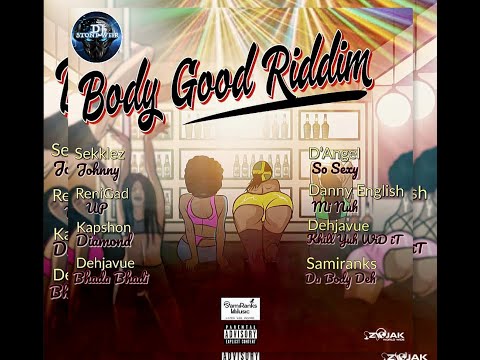 BODY GOOD RIDDIM (Mix-Nov 2020) SAMIRANKS MUSIC / ReniGAD, D’Angel , Danny English, Dehjavue .