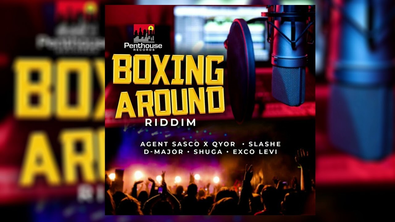 Boxing Around Riddim Mix Agent Sasco,D Major,Shuga,Exco Levi,Slashe (Penthouse Records)