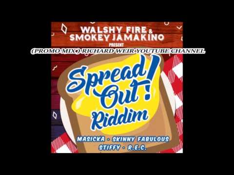 Spread Out Riddim (Mix-July 2017) Walshy Fire & Smokey Jamakino