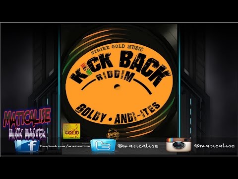 Kick Back Riddim Mix {Strike Gold Music} [Reggae] @Maticalise