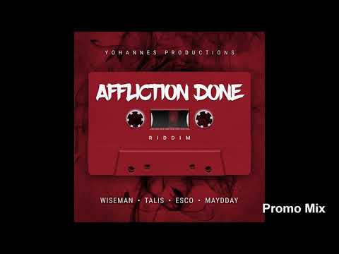 Affliction Done Riddim Mix (Full, Sept 2018) Feat. Talis, Wiseman, Maydday, Esco Da Shocker.