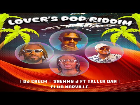 LOVER'S POP RIDDIM MIX 2025 SOCA | DJ CHEEM | TALLER DAN | SHEMMY J | ELMO NORVILLE PRODUCTIONS