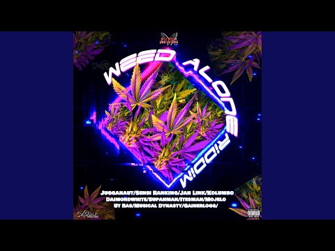 WEED ALONE RIDDIM