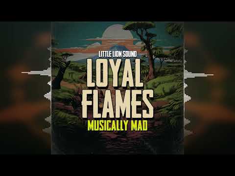 Loyal Flames & Little Lion Sound - Musically Mad [Evidence Music] 2024 Release