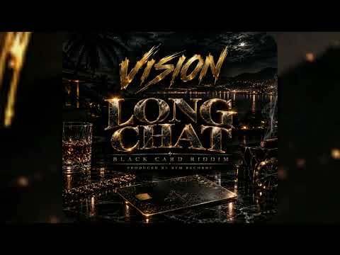 Vision - Long Chat (Black Card Riddim)
