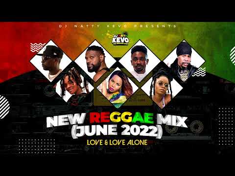 New Reggae Mix 2022 (June) [Love And Love Alove] Busy Signal,Chris Martin,Cecile,Koffee & More...