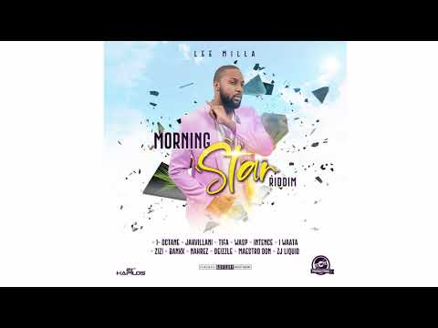 Morning Star Riddim Mix (2019) Jahvillani,I Octane,Deizzle,Intence & More Lee Milla Prod