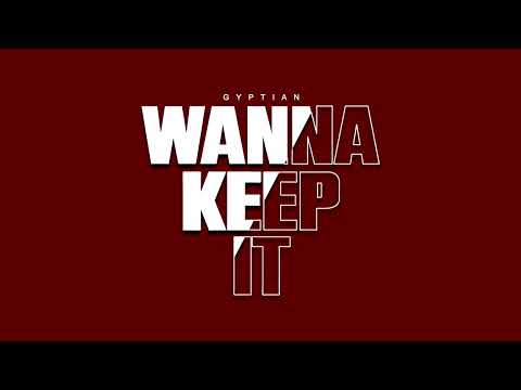 Gyptian - Wanna Keep It | Official Audio