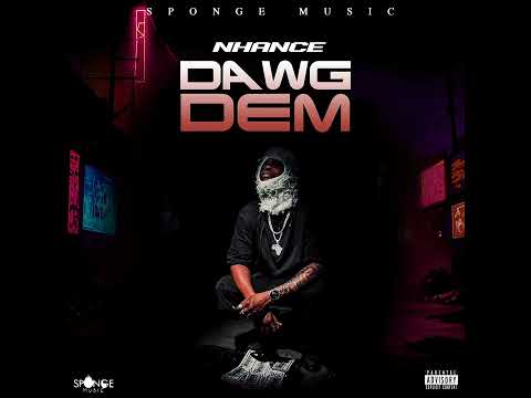 Nhance - Dawg Dem (Official Audio)