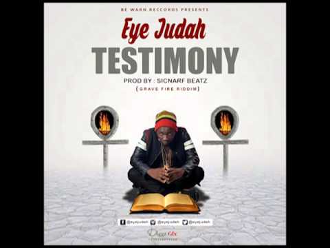 EYE JUDAH - TESTIMONY GRAVE FIRE RIDDIM PROD BY SICNARF BEATZ