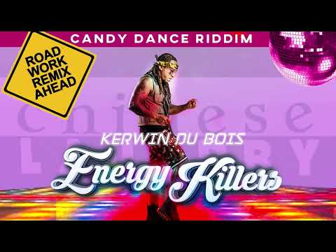 Kerwin Du Bois - Energy Killers (Candy Dance Riddim) | ⚠️Road Work Remix Ahead⚠️