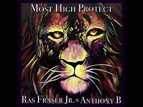 Ras Fraser Jr. & Anthony B - Most High Protect (Official Audio)