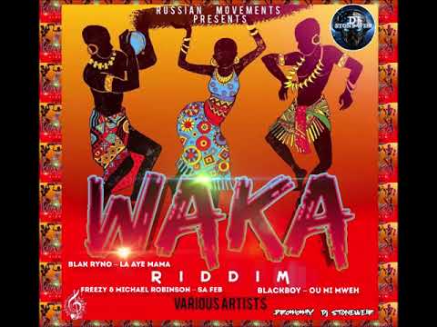 WAKA RIDDIM (Mix-Aug 2020) RUSSIAN MOVEMENTS