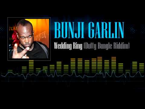 Bunji Garlin - Wedding Ring (Dutty Bungle Riddim)