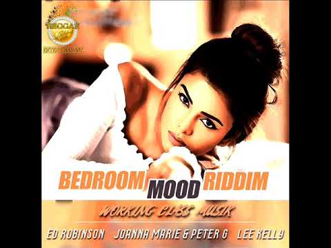 Bedroom Mood Riddim (Full) (Official Mix) Feat. Joanna Marie, Ed Robinson & Lee Kelly (February 2021