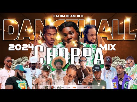 Dancehall Mix 2024 |New Dancehall Songs | Choppa | Byron Messia Lil baby,Masicka,Chronic law,Popcaan