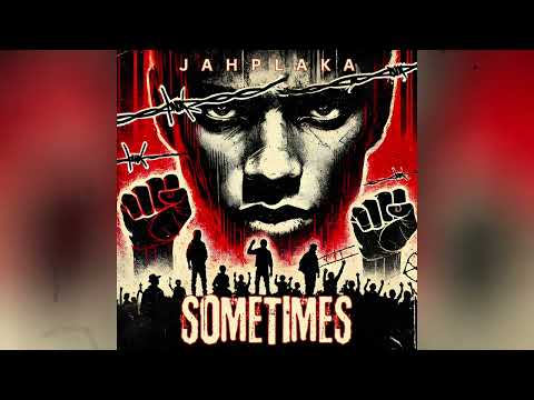 JahPlaka - Sometimes (Official Audio)