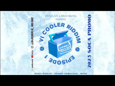 🔥VI COOLER RIDDIM 2023 SOCA PROMO | BUNJI GARLIN | BOSS | SKINNY FABULOUS 🔥OMG LIVE + ALTON BERIE