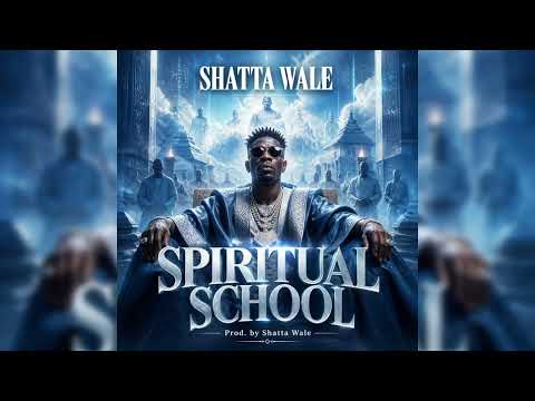 SHATTA WALE - SPIRITUAL SCHOOL (Audio Slide)