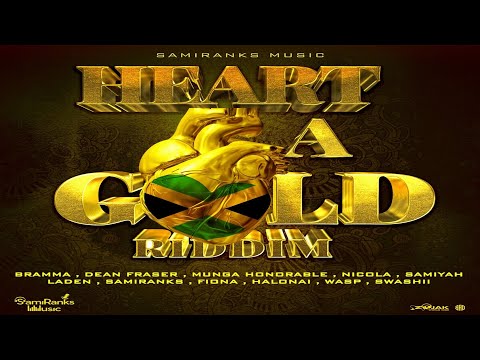 Heart A Gold Riddim {Mix} SamiRanks Music / Bramma, Munga Honorable, Wasp, Swashii, Laden, Halonai.