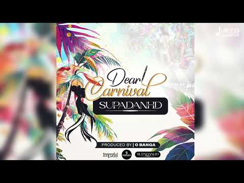 SuPaDanHD – Dear Carnival (Official Audio) | Soca 2025