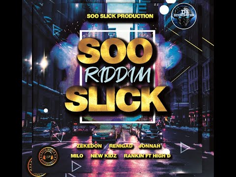 Soo Slick Riddim (Mix-Oct 2020) Soo Slick Production / New Kidz, ReniGAD, Jonnah, Milo, Zekedon .