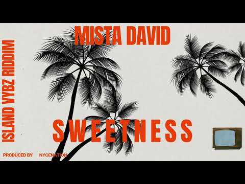 Mista David - Sweetness (Island Vybz Riddim) | Soca 2026